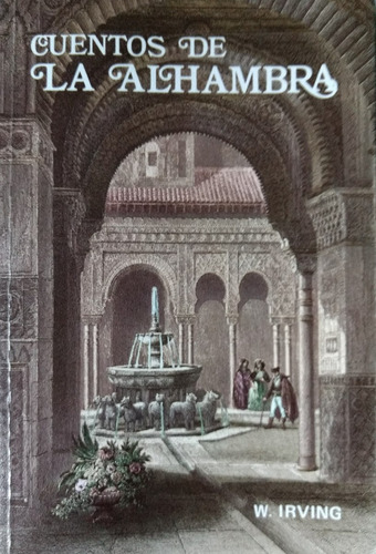 Cuentos De La Alhambra. Washington Irving. Ilustrado (Reacondicionado)