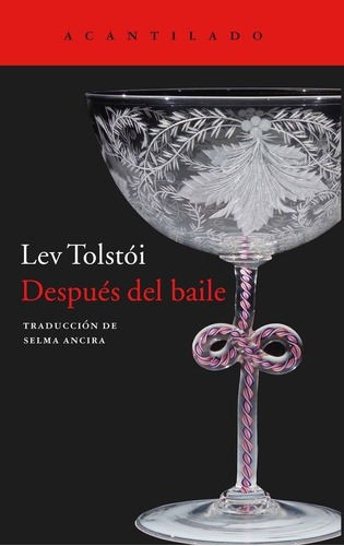 Después Del Baile - Tolstoi, Lev Nicolaievich, De Tolstoi, Lev Nicolaievich. Editorial Acantilado En Español