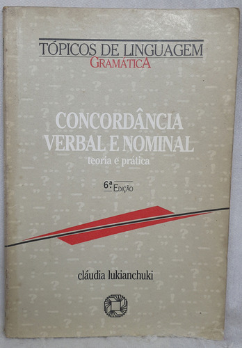 Livro Concordância Verbal E Nominal - Teoria E Prática - Cláudia Lukianchuki (Usado)