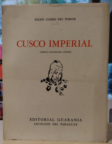 Cusco Imperial - Cossio Del Pomar - Editorial Guarania 