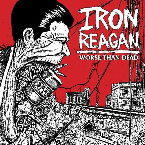 Iron Reagan - Worse Than Dead Lp