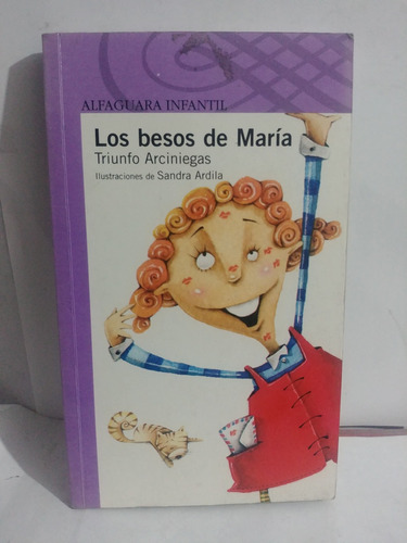 Los Besos De Maria Triunfo Arciniegas- Alfaguara Original