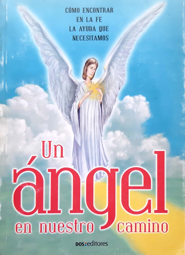 Un Ángel  En Nuestro  Camino  Estela  Chala Dos Editores  