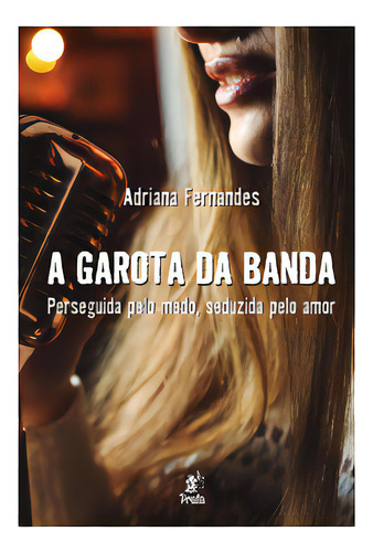 A Garota Da Banda: A Garota Da Banda, De Fernandes, Adriana., Vol. Não Aplica. Prata Editora, Capa Mole Em Português