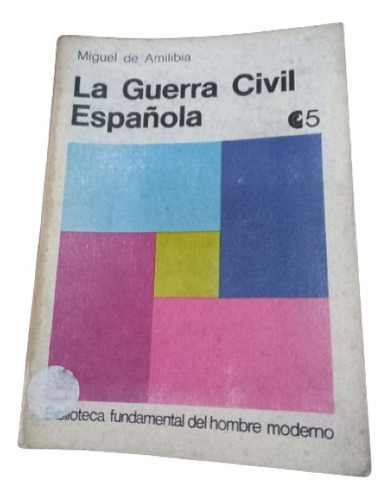 Miguel De Amilibia La Guerra Civil Española