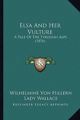 Libro Elsa And Her Vulture: A Tale Of The Tyrolean Alps (...