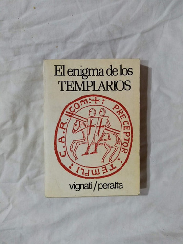 El Enigma De Los Templarios - Vignati - Peralta