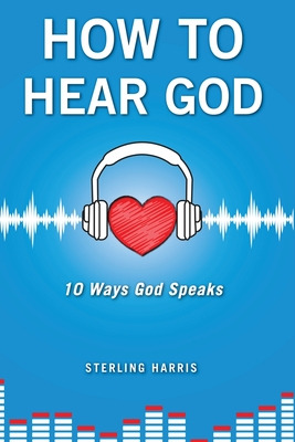 Libro How To Hear God, 10 Ways God Speaks: How To Hear Go...