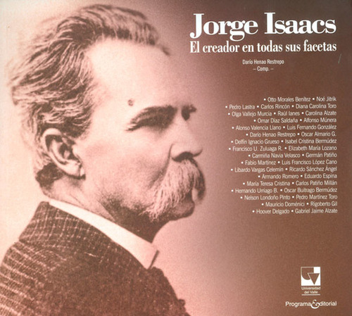 Jorge Isaacs: El Creador En Todas Sus Facetas, De Darío Henao Restrepo. Editorial U. Del Valle, Tapa Blanda, Edición 2017 En Español