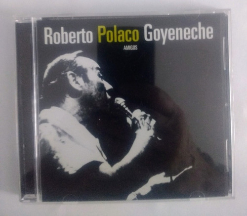 Roberto Polaco Goyeneche Amigos Cd Original  