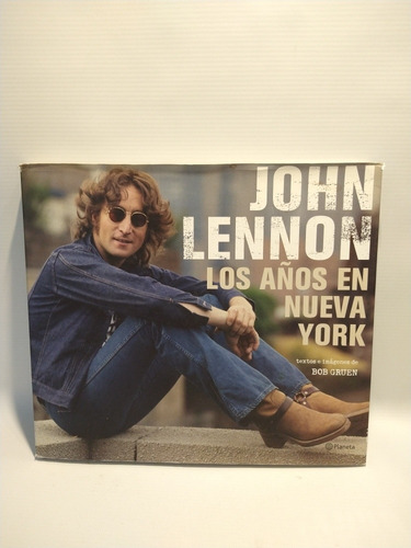 Los Años En Nueva York John Lennon Planeta