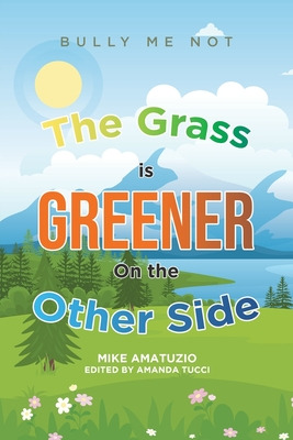 Libro The Grass Is Greener On The Other Side: Bully Me No...