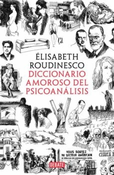 Diccionario Amoroso Del Psicoanálisis - Élisabeth Roudinesco