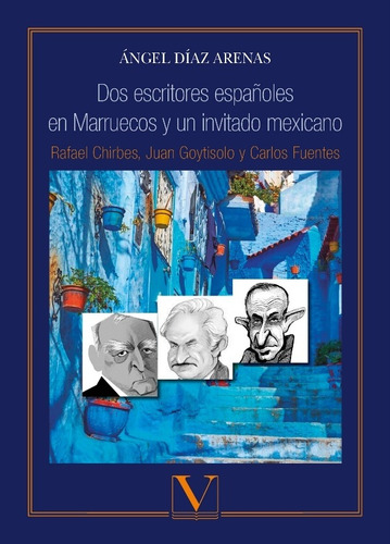 DOS ESCRITORES ESPAÑOLES EN MARRUECOS Y UN INVITADO MEXICANO, de Ángel Díaz Arenas. Editorial Verbum, tapa blanda en español