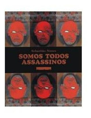 Somos Todos Assassinos, De Sebastiao Nunes. Editora Altana, Capa Mole Em Português