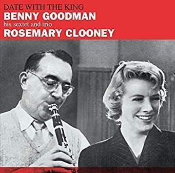 Goodman Benny & Clooney Rosemary Date With The King Cd