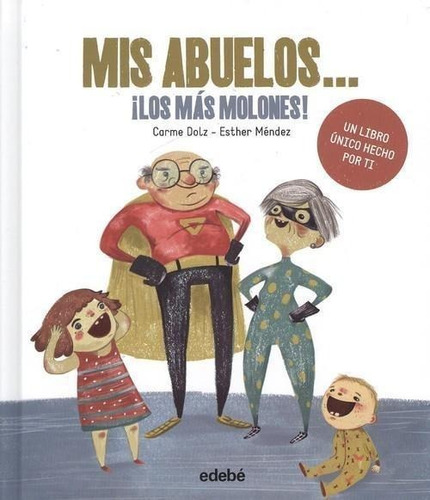 Libro: Mis Abuelos...¡los Más Molones!. Dolz Peidro, Carme. 