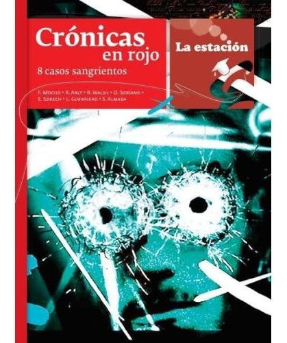 Cronicas En Rojo - 8 Casos Sangrientos - Los Anotadores