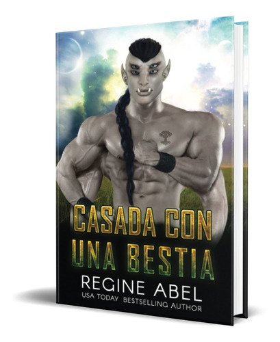 Casada Con Una Bestia, De Regine Abel. Editorial Isbn Canada, Tapa Blanda En Español, 2023