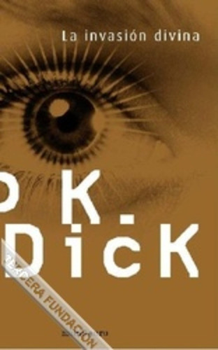 La Invasion Divina - Philip K. Dick