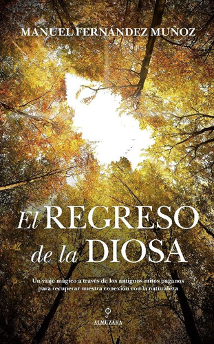 El Regreso De La Diosa - Manuel Fernandez Munoz
