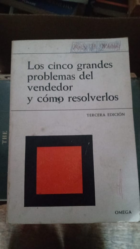 Los 5 Grandes Problemas Del Vendedor Y Como Resolverlos 