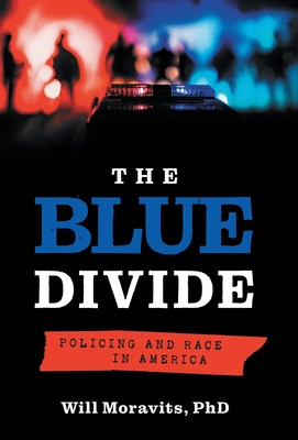 Libro The Blue Divide: Policing And Race In America - Mor...
