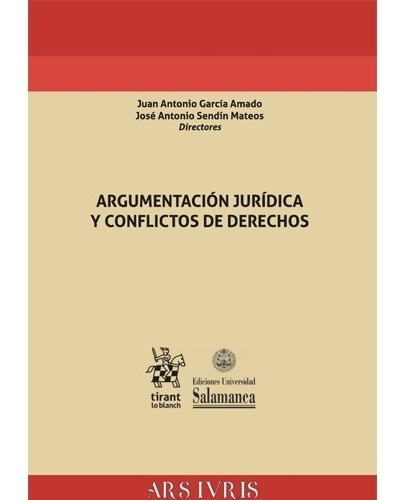Argumentación Jurídica Y Conflictos De Derechos, De García Amado, Juan Antonio., Vol. N/a. Editorial Tirant Lo Blanch, Tapa Blanda En Español, 2021