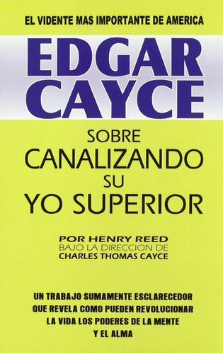 SOBRE CANALIZANDO SU YO SUPERIOR, de EDGAR CAYCE. Editorial S.A. MIRACH, tapa blanda en castellano, 1993