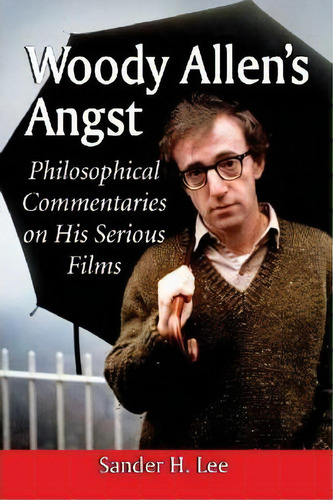 Woody Allen's Angst, De Sander H. Lee. Editorial Mcfarland Co Inc, Tapa Blanda En Inglés