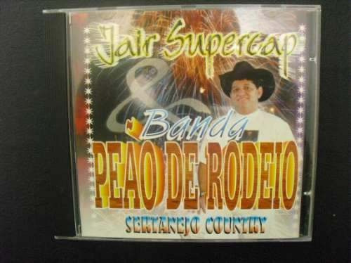 Cd Jair Supercap - Banda Peão De Rodieo - Sertanejo Country