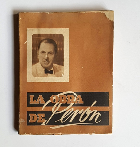 La Obra De Peron, Juan Peron, 1954