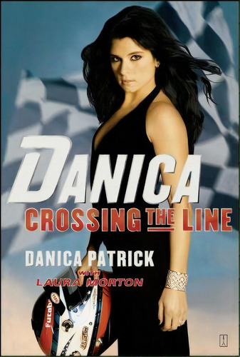 Danica--crossing The Line, De Danica Patrick. Editorial Simon & Schuster, Tapa Blanda En Inglés