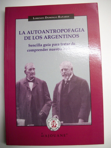 La Autoantropofagia De Los Argentinos Sencilla Guia Par C38 (Usado)