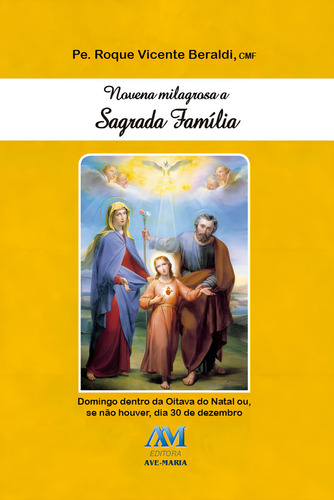 Novena milagrosa a sagrada família, de Padre Roque Vicente Beraldi, Cmf. Editorial Editora Ave-Maria, capa mole em português, 2016