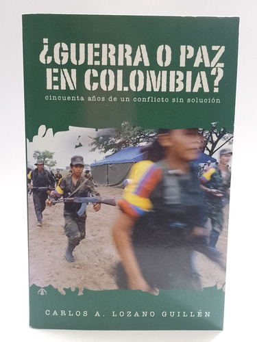 ¿ Guerra O Paz En Colombia ?