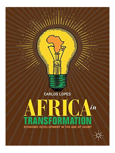 Africa In Transformation - Carlos Lopes. Eb19