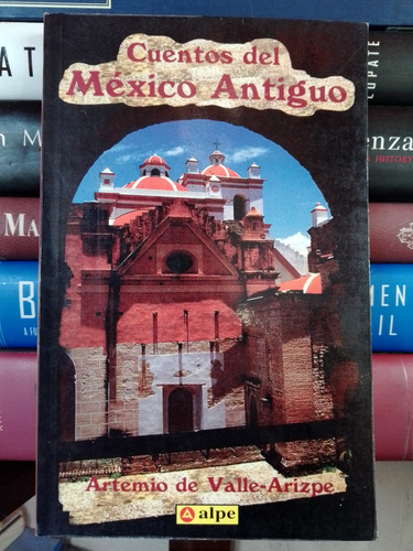 Cuentos Del México Antiguo  (Reacondicionado)