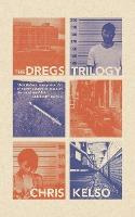 Libro The Dregs Trilogy - Chris Kelso