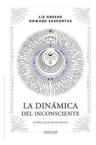 La Dinamica Del Inconsciente - Greene, Liz (libro) - Nuevo