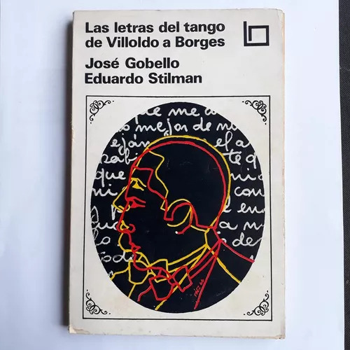 Las Letras Del Tango De Villoldo A Borges Gobello - Stilman