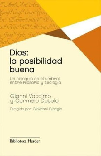 Libro - Dios La Posibilidad Buena Un Coloquio En El Umbral 