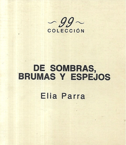 De Sombras,  Brumas Y Espejos  /  Elia Parra