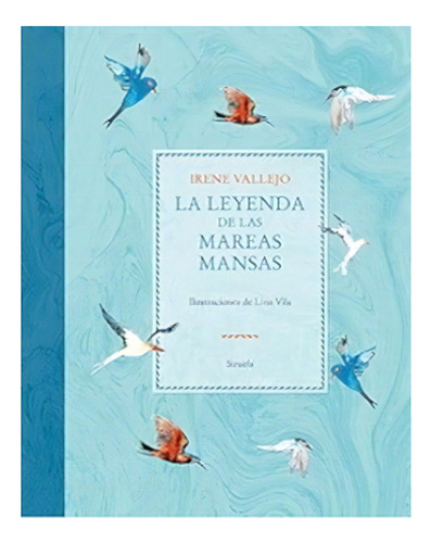 La Leyenda De Las Mareas Mansas: No Aplica, De Vallejo, Irene. Editorial Ediciones Siruela, Tapa Dura En Español