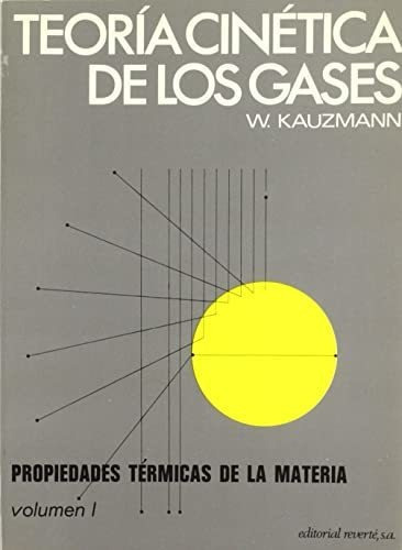 Teoría cinética de los gases. Propiedades térmicas de la materia, de Walter Kauzmann. Editorial Reverte, tapa blanda en español, 1970