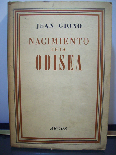 Adp Nacimiento De La Odisea Jen Giono / Ed. Argos 1946