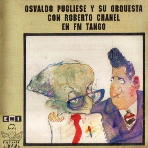 Osvaldo Pugliese Y Orquesta Roberto Chanel - Fm Tango 