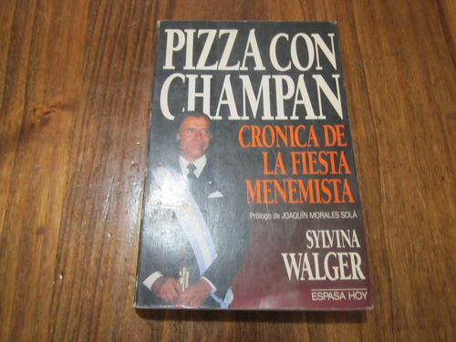 Pizza Con Champan - Sylvina Walger - Ed: Espasa