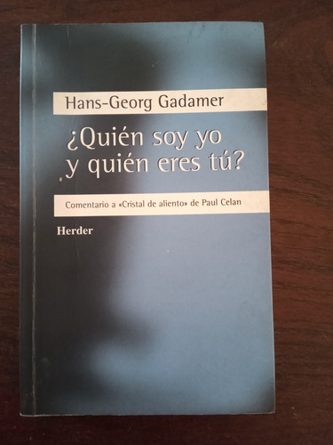 Hans-georg Gadamer¿quién Soy Yo Y Quién Eres Tú? Herder