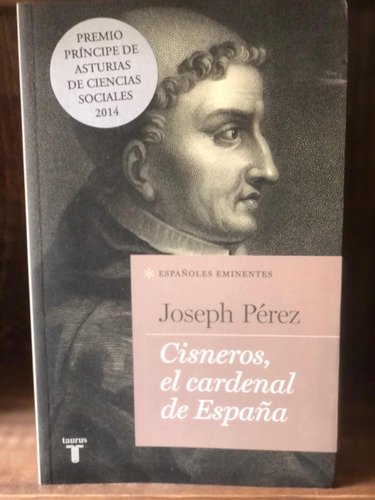 Joseph Pérez. Cisneros, El Cardenal De España